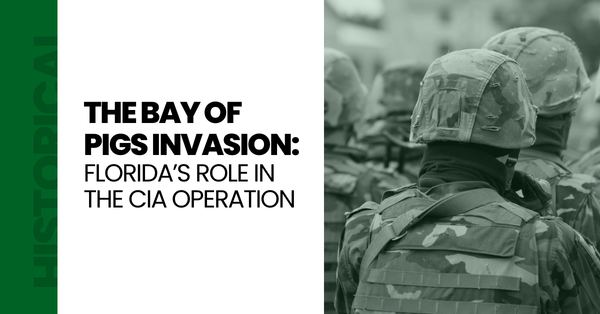 FSA Blog Featured Image for The Bay of Pigs Invasion: Florida’s Role in the CIA Operation