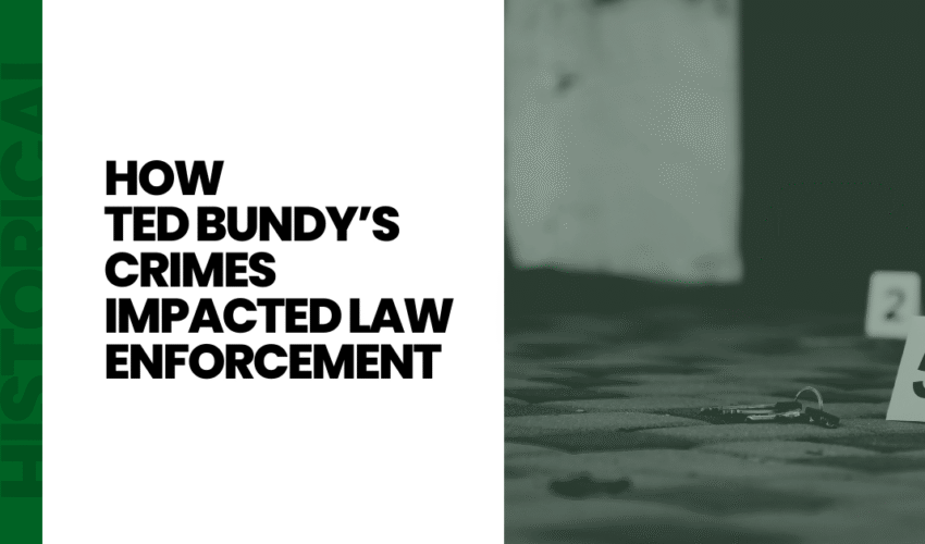 FSA Blog Featured Image for How Ted Bundy's Crime Impacted Law Enforcement