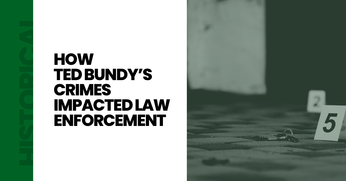 FSA Blog Featured Image for How Ted Bundy's Crime Impacted Law Enforcement